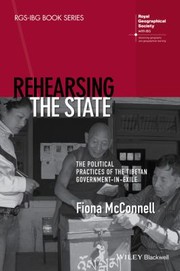 Cover of: Rehearsing the state: the political practices of the Tibetan government-in-exile