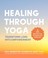 Cover of: Healing Through Yoga