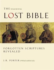 Cover of: The lost Bible by J. R. Porter, J. R. Porter