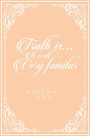 Cover of: Truth Is: This All Seems So Familiar
