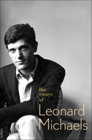 Cover of: Essays of Leonard Michaels by Leonard Michaels