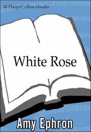 Cover of: White Rose by Amy Ephron