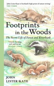 Cover of: Footprints in the Woods: The Secret Life of Forest and Riverbank