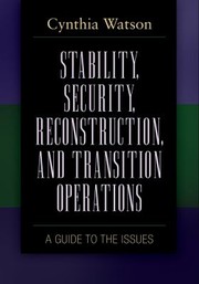 Cover of: Stability, security, reconstruction, and transition operations by Cynthia Ann Watson