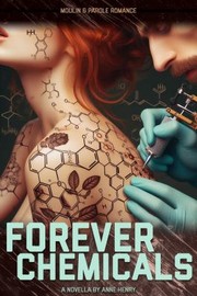 Forever Chemicals : Or by Anne Henry