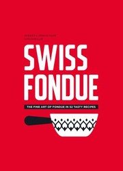 Swiss Fondue by Arnaud Favre, Jennifer Favre