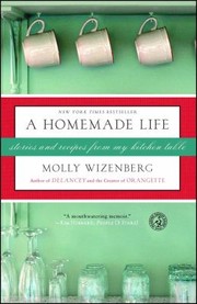 Cover of: Homemade Life: Stories and Recipes from My Kitchen Table