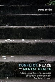 Cover of: Conflict, Peace and Mental Health by David Bolton, David Bolton