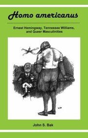 Cover of: Homo Americanus: Ernest Hemingway, Tennessee Williams, and Queer Masculinities