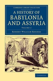 Cover of: History of Babylonia and Assyria by Robert William Rogers, Robert William Rogers