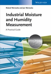 Cover of: Industrial Moisture and Humidity Measurement: A Practical Guide