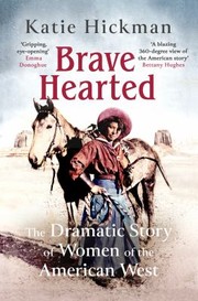 Cover of: Brave Hearted: The Dramatic Story of Women of the American West