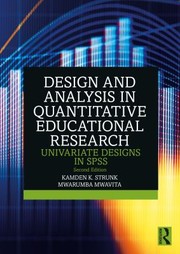 Cover of: Design and Analysis in Quantitative Educational Research: Univariate Designs in SPSS