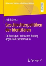 Cover of: Geschlechterpolitiken der Identitären: Ein Beitrag Zur Politischen Bildung Gegen Rechtsextremismus