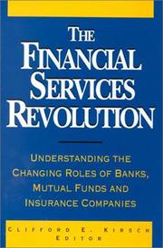 Cover of: The Financial Services Revolution: Understanding the Changing Roles of Banks, Mutual Funds, and Insurance Companies