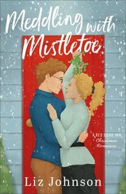 Cover of: Meddling with Mistletoe: A Red Door Inn Christmas Romance