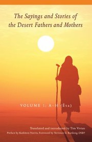 Cover of: The sayings and stories of the Desert Fathers and Mothers