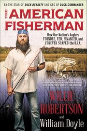 Cover of: American Fisherman: How Our Nation's Anglers Founded, Fed, Financed, and Forever Shaped the U. S. A.