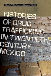 Cover of: Histories of Drug Trafficking in Twentieth-Century Mexico