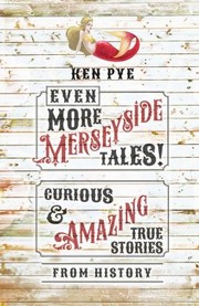 Cover of: Even More Merseyside Tales!: Curious and Amazing True Tales from History