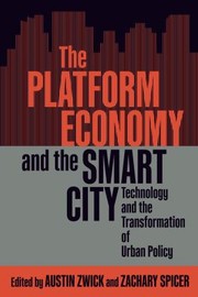 Cover of: Platform Economy and the Smart City: Technology and the Transformation of Urban Policy