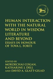 Cover of: Human Interaction with the Natural World in Wisdom Literature and Beyond: Essays in Honour of Tova L. Forti