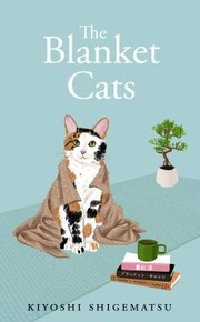 Cover of: Blanket Cats by Kiyoshi Shigematsu