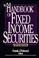 Cover of: The handbook of fixed income securities