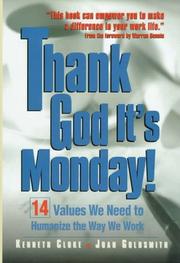 Cover of: Thank God It's Monday!: 14 Values We Need to Humanize the Way We Work