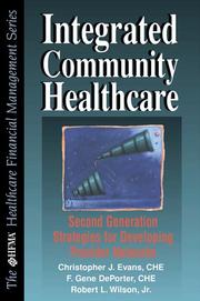 Cover of: Integrated community healthcare: next generation strategies for developing provider networks