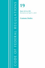 Cover of: Code of Federal Regulations, Title 19 Customs Duties 141-199, Revised As of April 1 2021