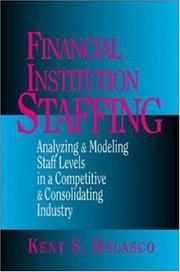 Cover of: Financial institution staffing: analyzing and modeling staff levels in a competitive and consolidating industry