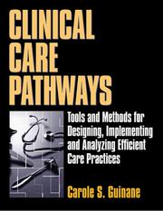 Cover of: Clinical care pathways: tools and methods for designing, implementing, and analyzing efficient care practices