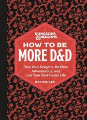 Cover of: How to Be More D&d by Kat Kruger, Kat Kruger