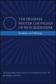 Cover of: Dharma Master Chongsan of Won Buddhism: Analects and Writings