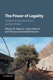 Cover of: Power of Legality: Practices of International Law and Their Politics