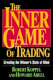 Cover of: The inner game of trading: creating the winner's state of mind