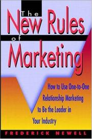 Cover of: The new rules of marketing: how to use one-to-one relationship marketing to be the leader in your industry