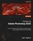 Cover of: Mastering Adobe Photoshop 2024