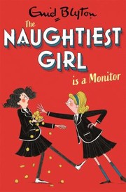 Cover of: Naughtiest Girl : Naughtiest Girl Is a Monitor by Enid Blyton, Enid Blyton