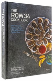 Cover of: Row 34 Cookbook: Stories and Recipes from a Neighborhood Oyster Bar