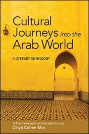 Cover of: Cultural Journeys into the Arab World: A Literary Anthology