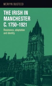 Cover of: Irish in Manchester C. 1750-1921: Resistance, Adaptation and Identity