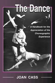 Cover of: The Dance: A Handbook for the Appreciation of the Choreographic Experience