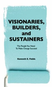 Front cover of Visionaries, Builders, and Sustainers by Kenneth E. Fields