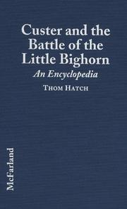 Cover of: Custer and the Battle of the Little Bighorn by Thom Hatch