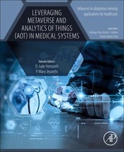 Cover of: Leveraging Metaverse and Analytics of Things (AoT) in Medical Systems by D. Jude Hemanth, P. Mary Jeyanthi