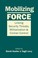 Cover of: Mobilizing Force