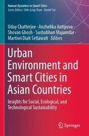 Cover of: Urban Environment and Smart Cities in Asian Countries: Insights for Social, Ecological, and Technological Sustainability