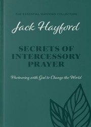 Cover of: Secrets of Intercessory Prayer: Partnering with God to Change the World